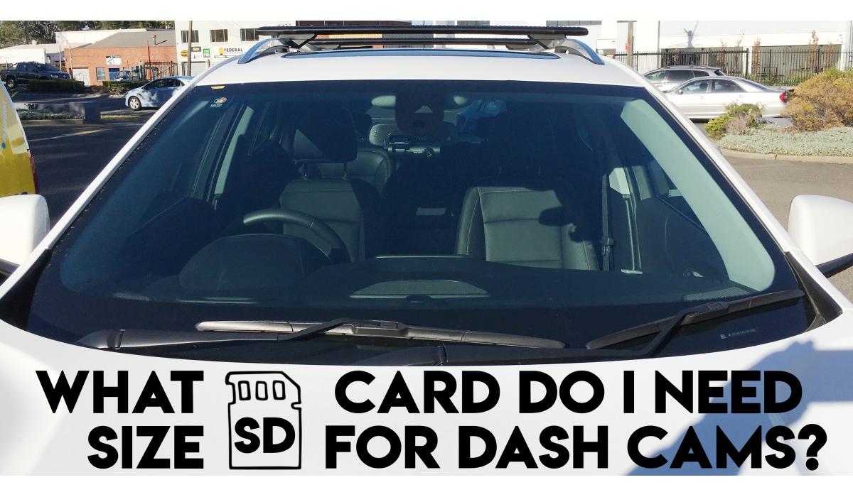 What size SD card for dash cam?